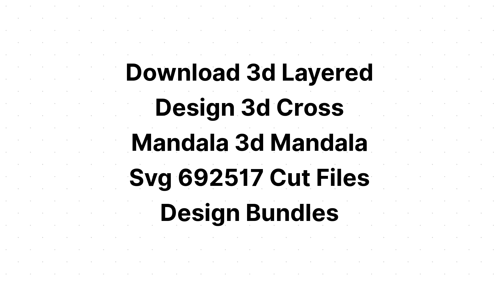 Download Layered 3D Mandala Cross Svg Free Project - Layered SVG Cut File